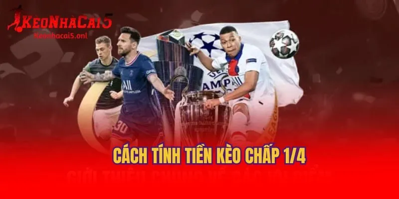 Cách tính tiền kèo chấp 1/4